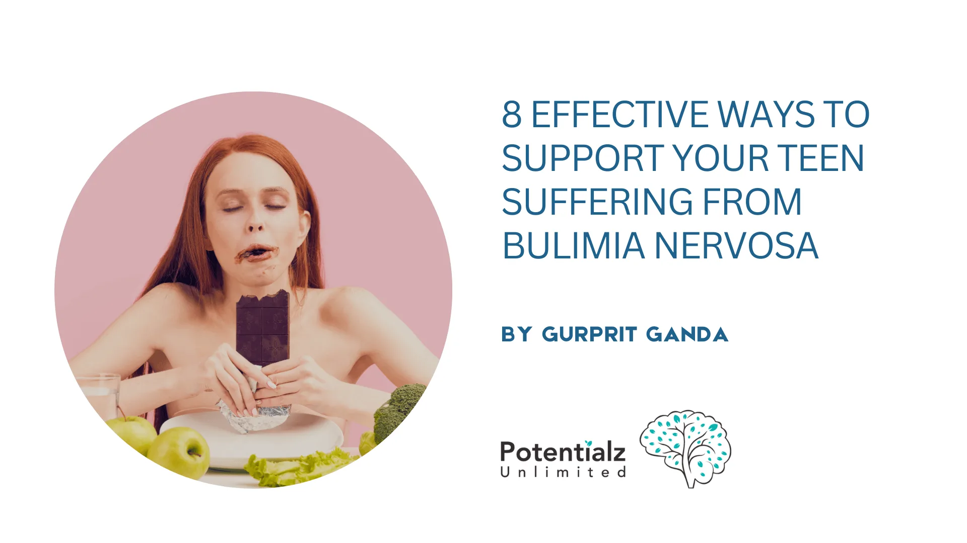 8 Effective Ways to Support Your Teen Suffering from Bulimia Nervosa