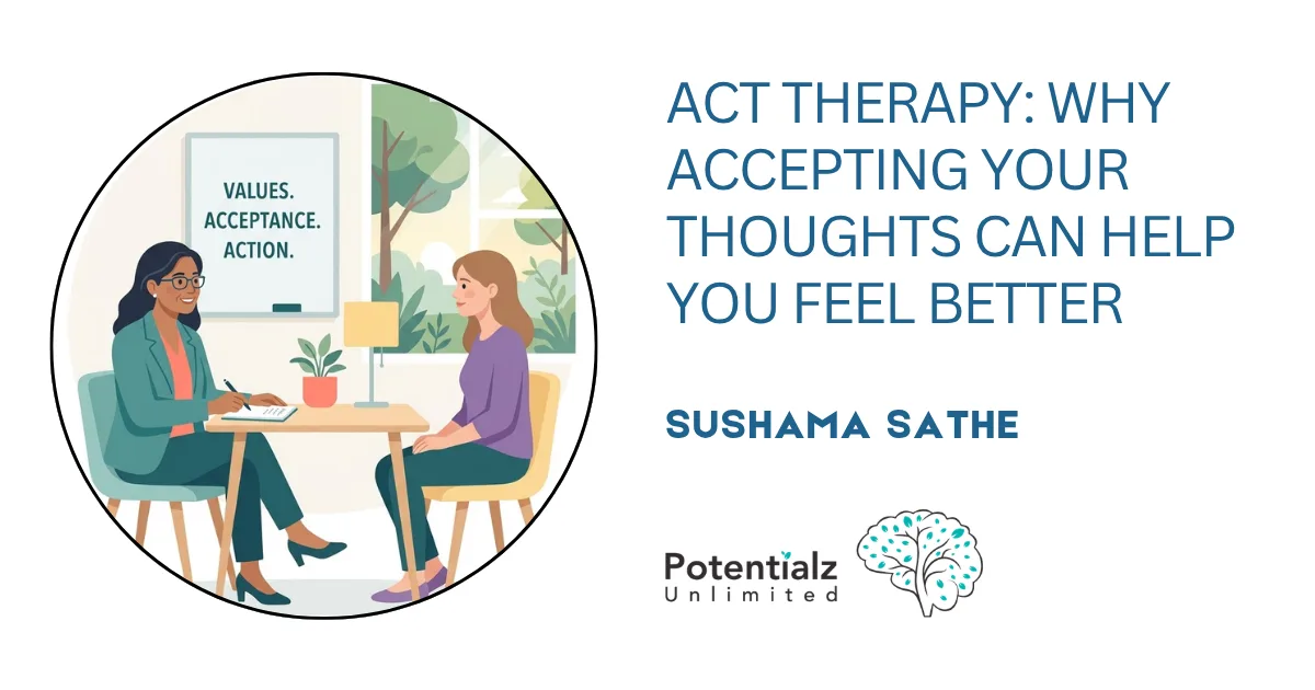 ACT Therapy: Why Accepting Your Thoughts Can Help You Feel Better