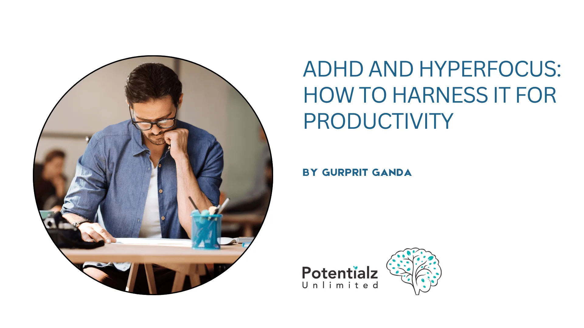 ADHD and Hyperfocus: How to Harness It for Productivity