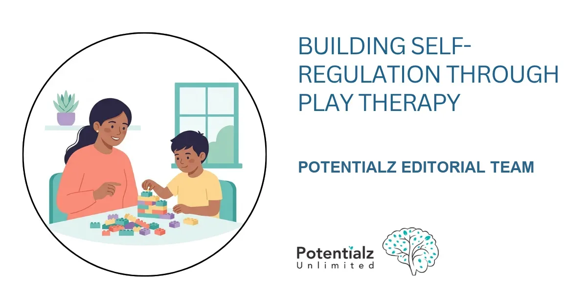 ADHD in Children: Building Self-Regulation Through Play Therapy