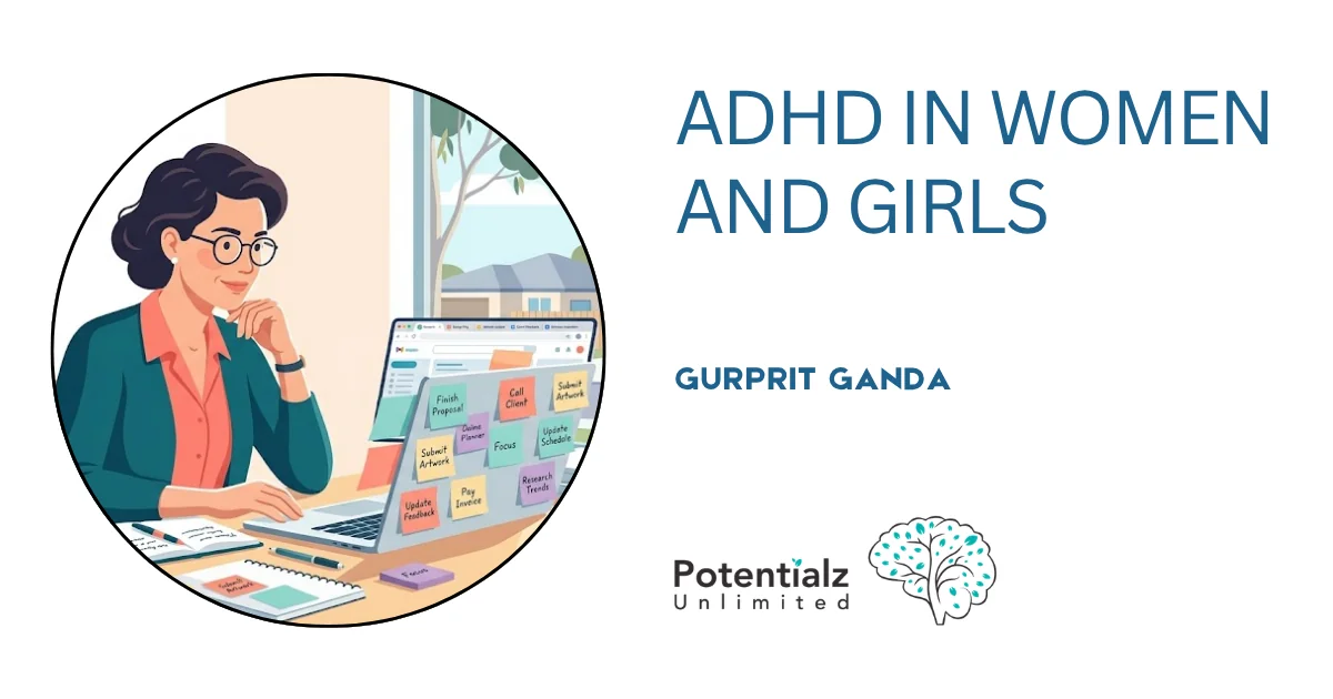 ADHD in Women and Girls: Why It Is Missed and What You Can Do About It