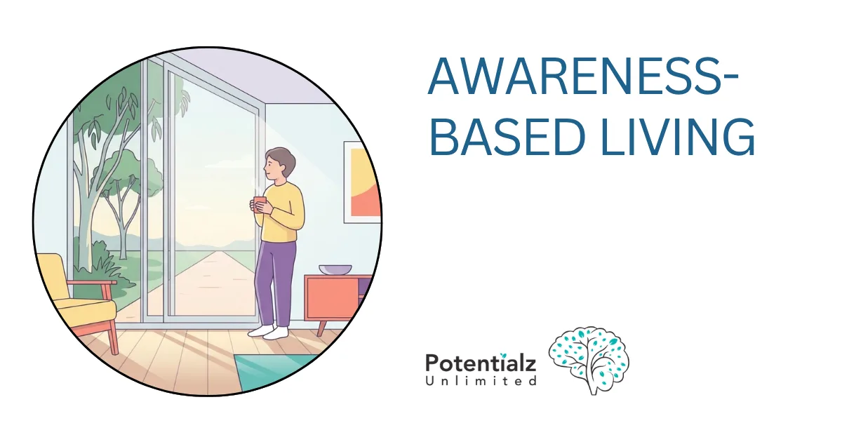 Awareness-Based Living: How to Make Decisions That Actually Align with Your Values