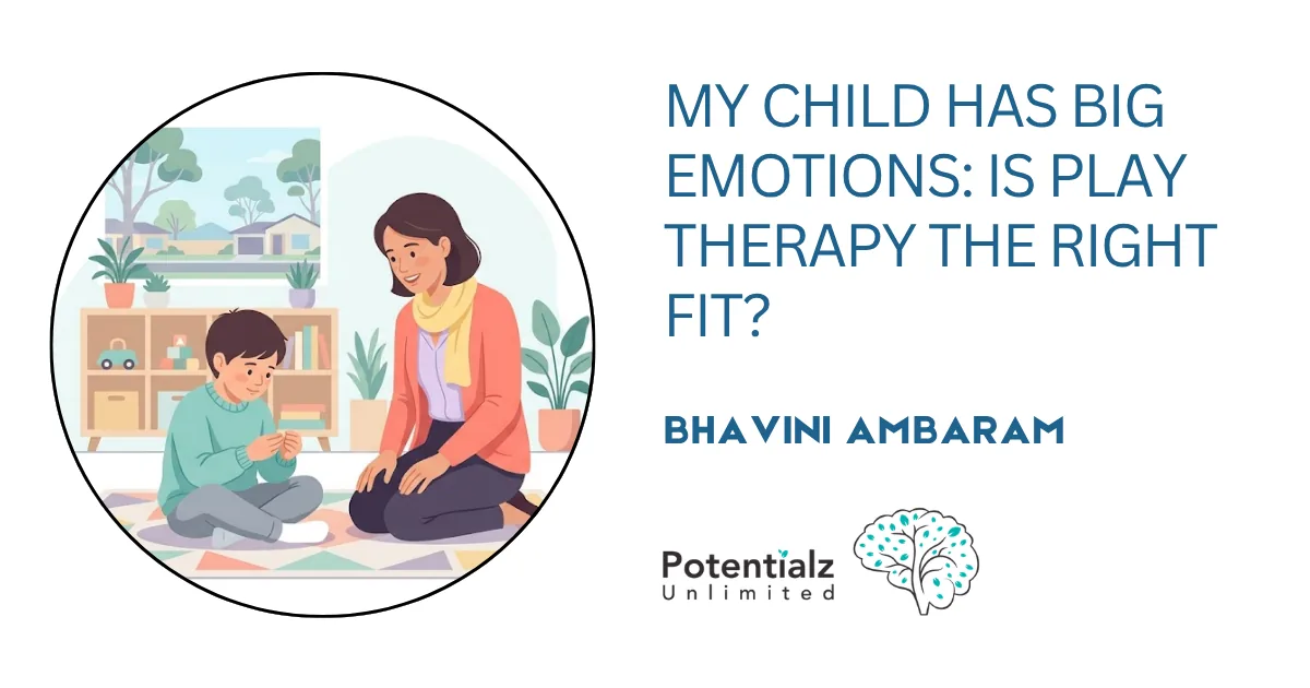 My Child Has Big Emotions: Is Play Therapy the Right Fit?