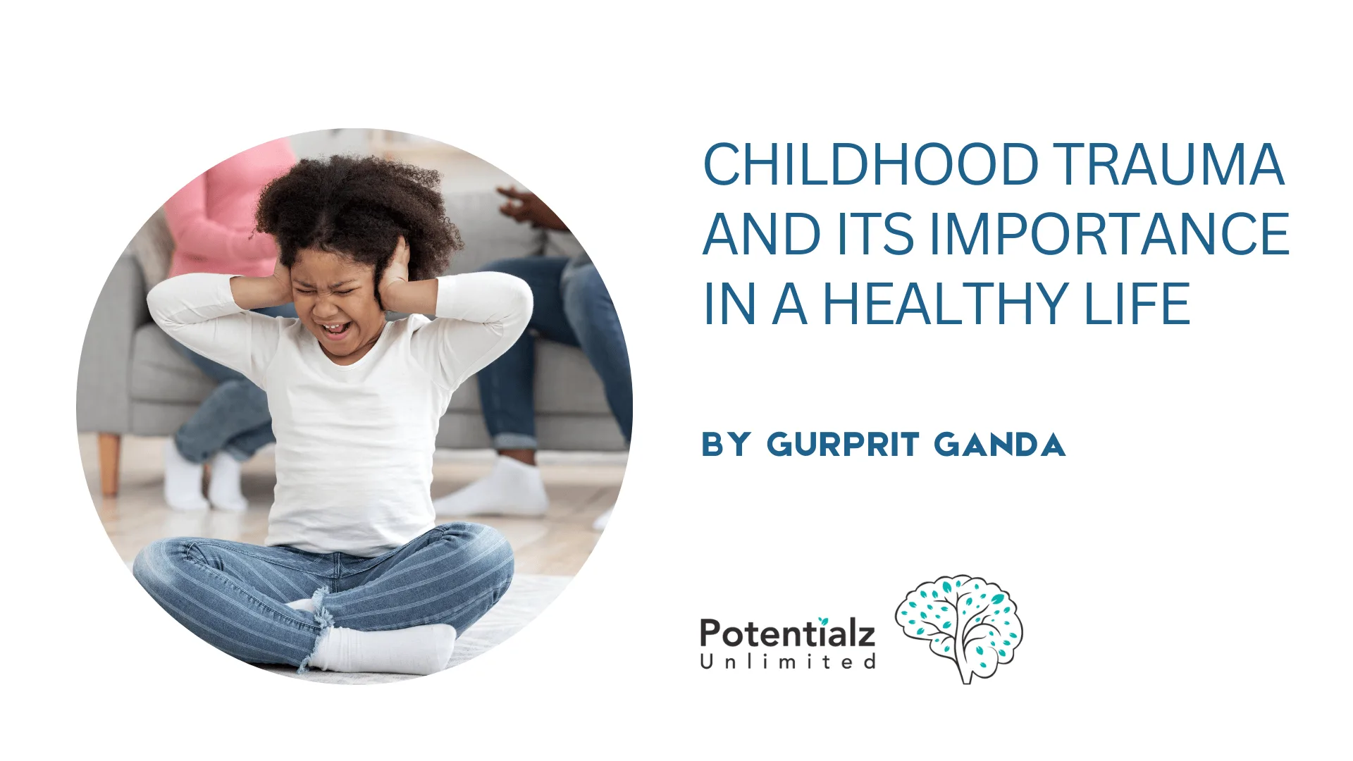 Childhood Trauma and Its Importance in a Healthy Life