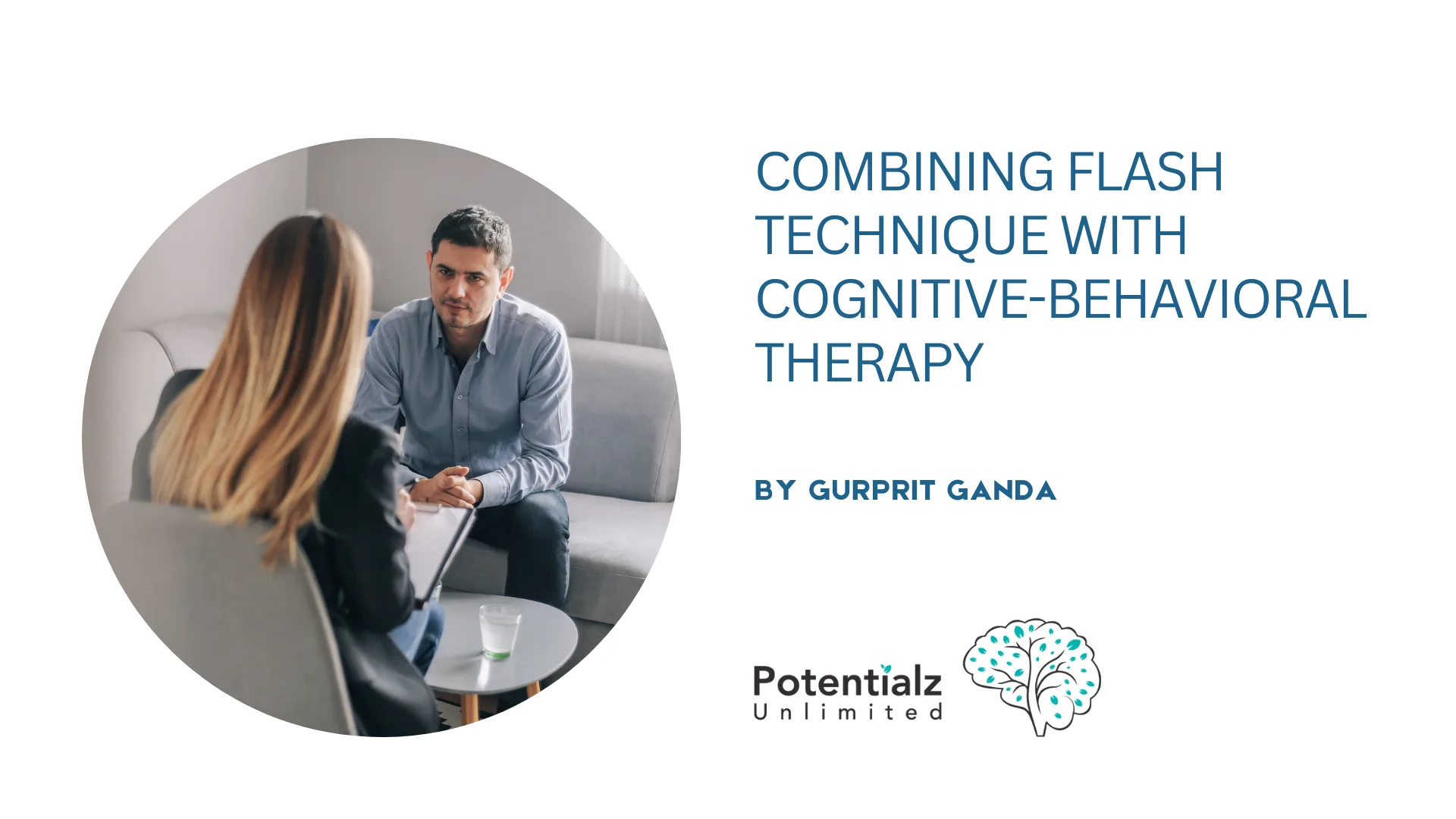 Combining Flash Technique with Cognitive Behavioral Therapy: A Powerful Approach to Trauma Treatment