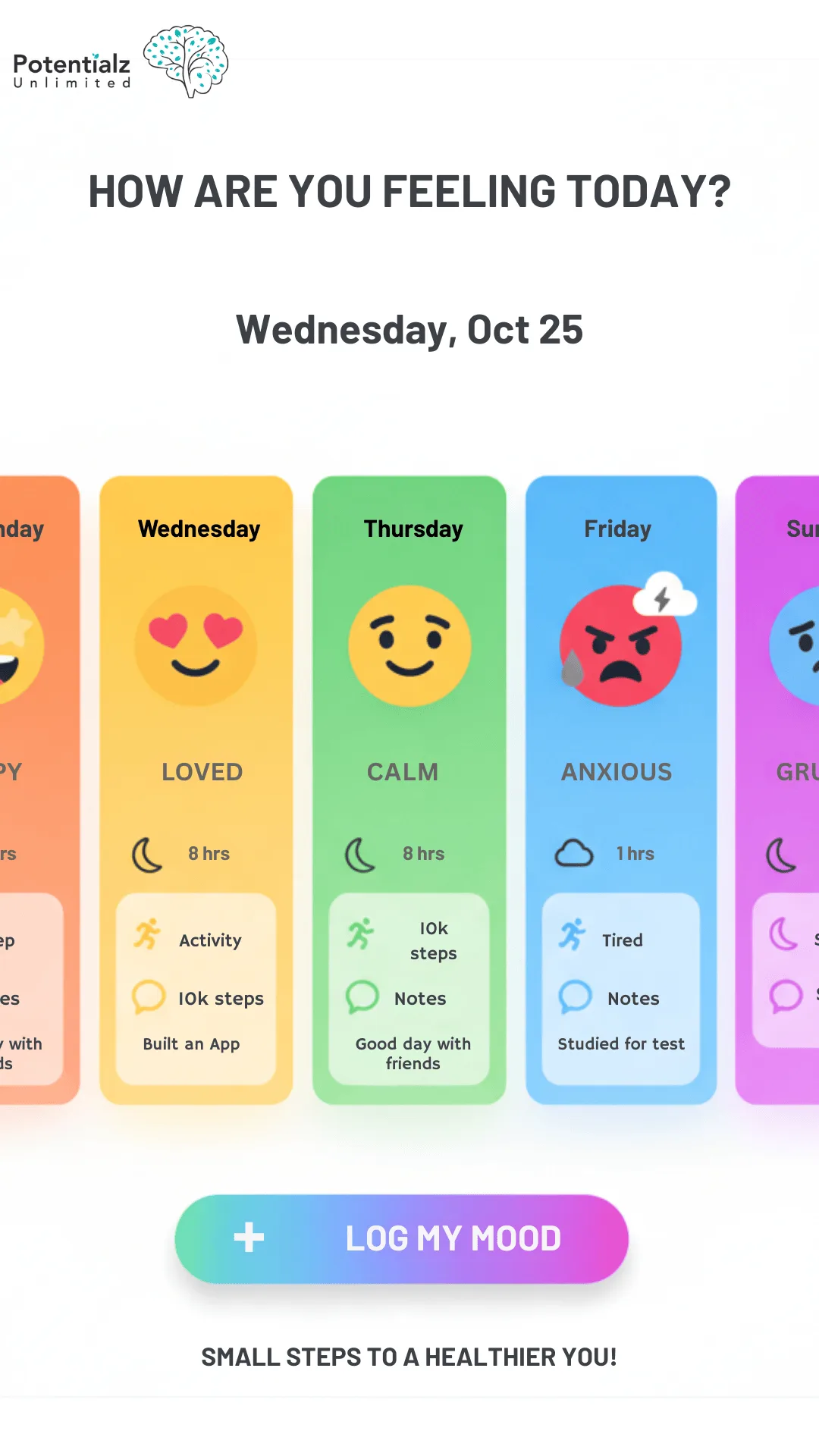 Track your emotions, sleep, and activities with mood trackers, designed to help you reflect and grow every day!