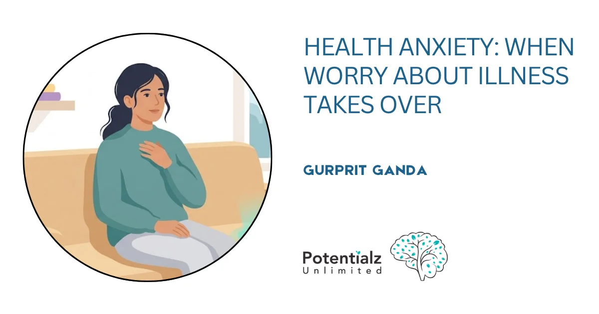 Health Anxiety: When Worry About Illness Takes Over