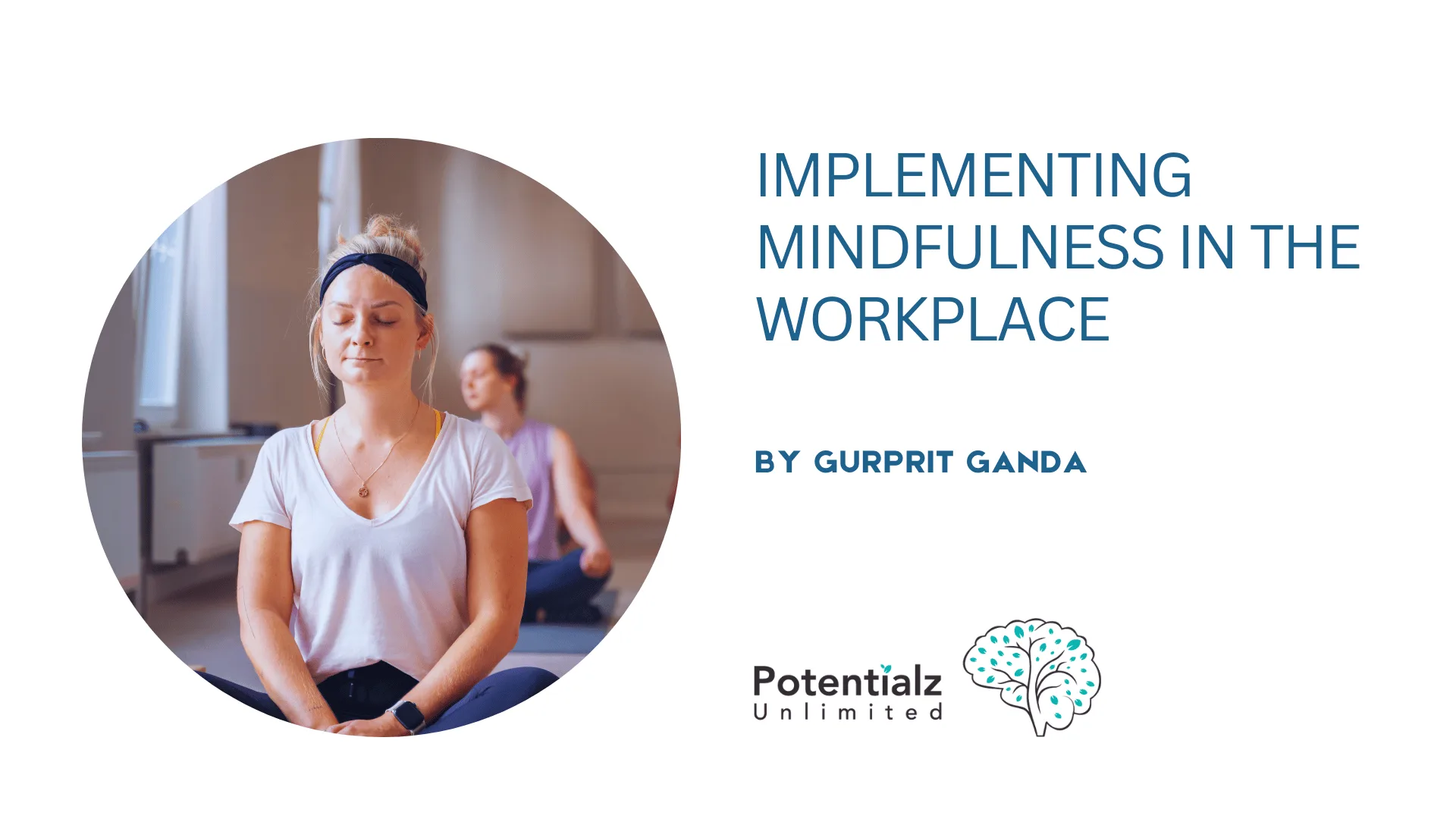 How to Foster a Mindful Office Environment: Implementing Mindfulness in the Workplace for HR Managers