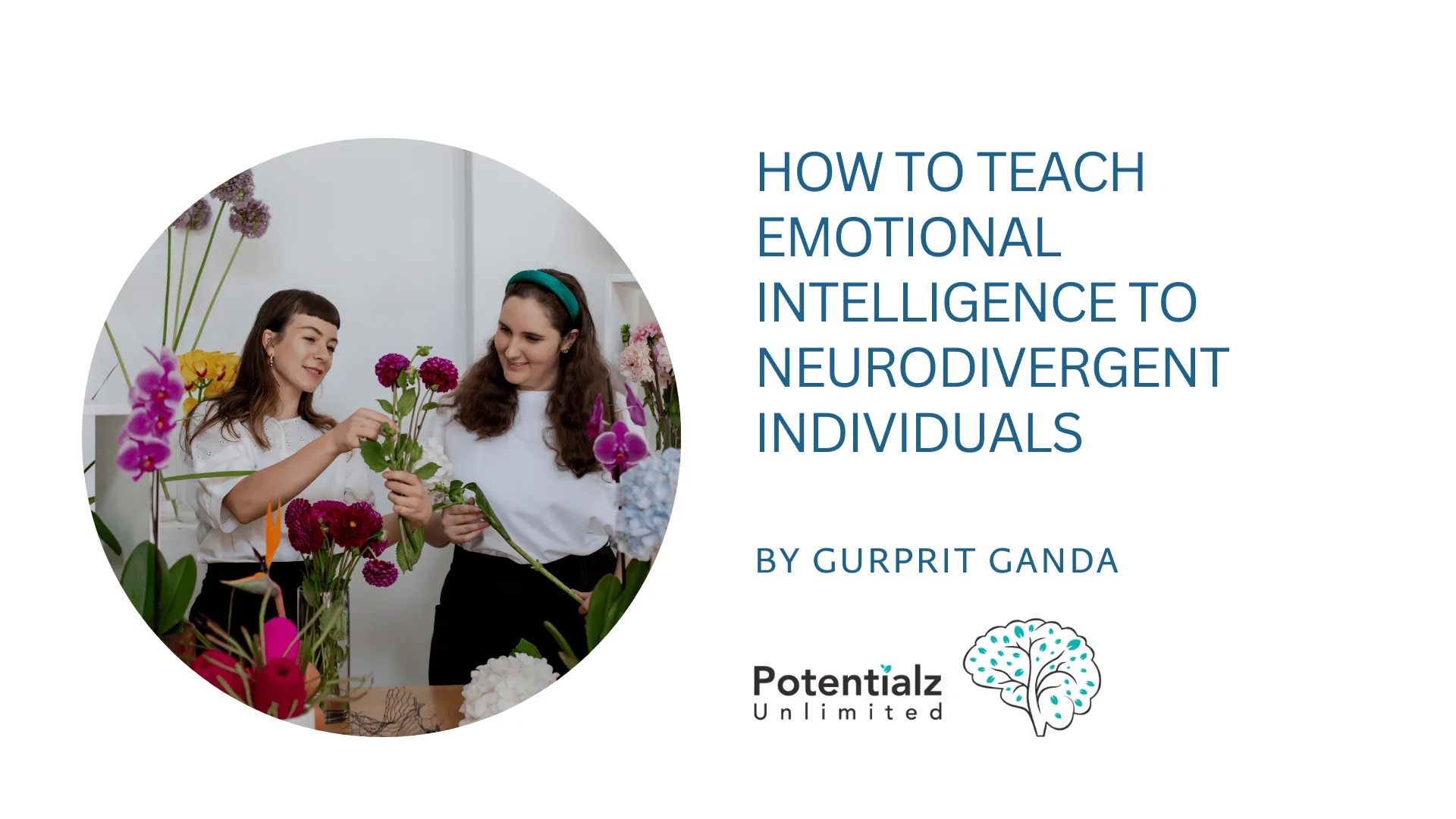 How to Teach Emotional Intelligence to Neurodivergent Individuals: A Guide for Supporting ADHD and Autistic Individuals