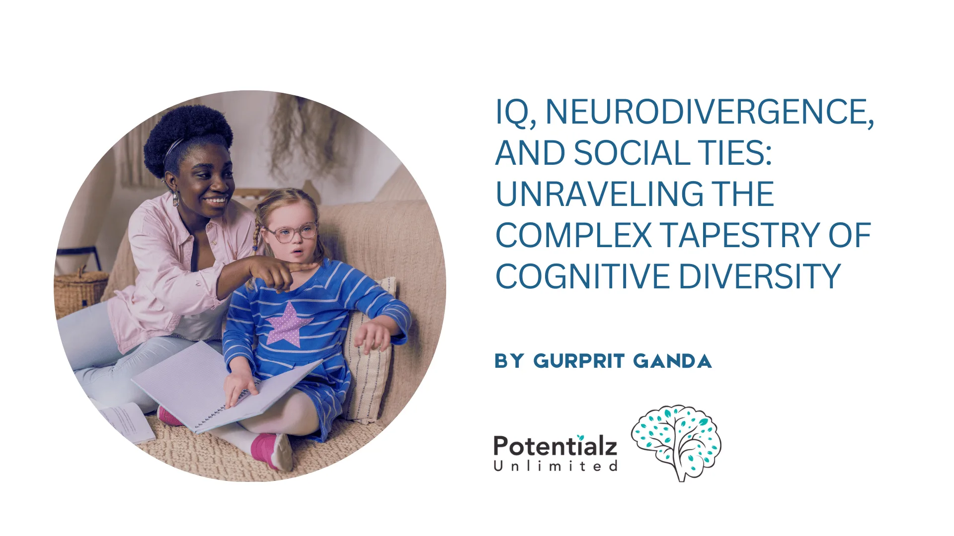 IQ, Neurodivergence, and Social Ties: Unraveling the Complex Tapestry of Cognitive Diversity