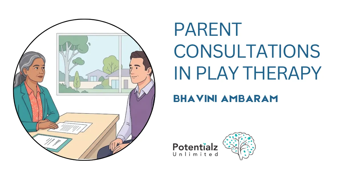Parent Consultations in Play Therapy: Your Role in Your Child's Healing