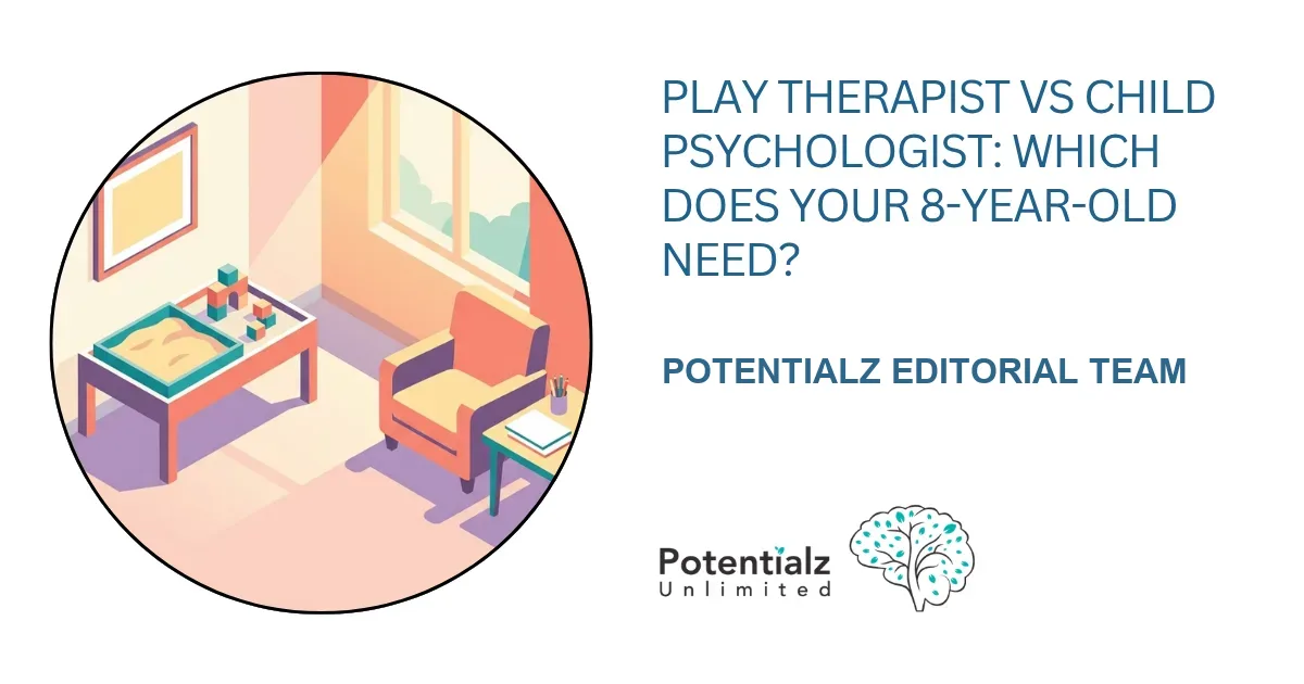 Play Therapist Bella Vista vs Child Psychologist: Which Does Your 8-Year-Old Need?
