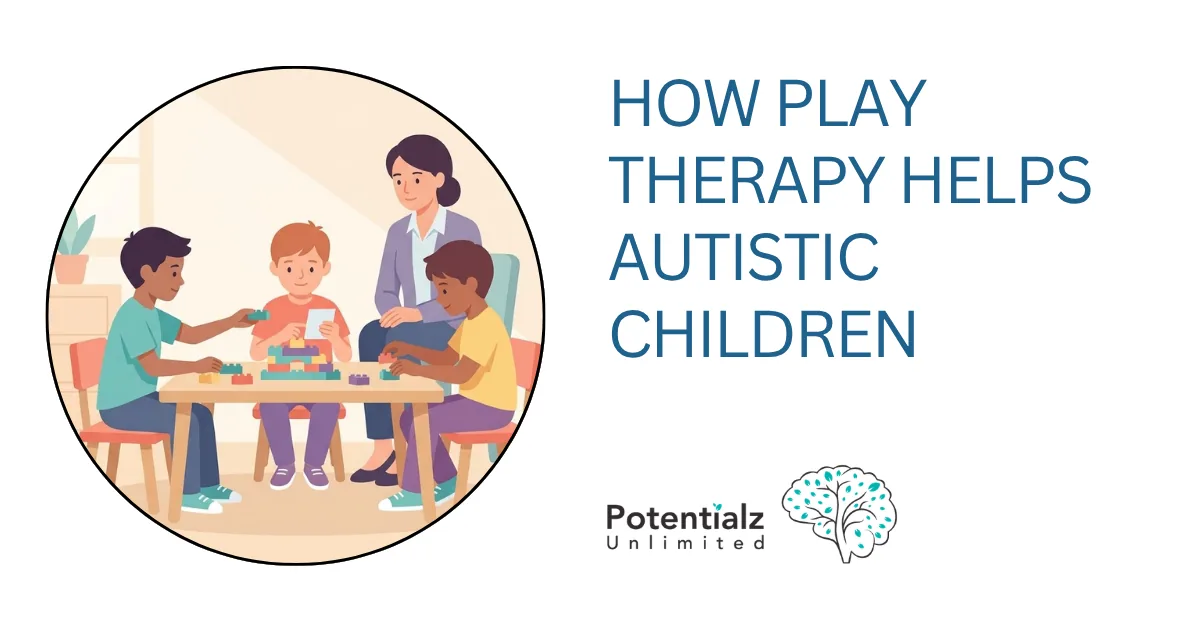 How Play Therapy Helps Autistic Children Build Social Skills