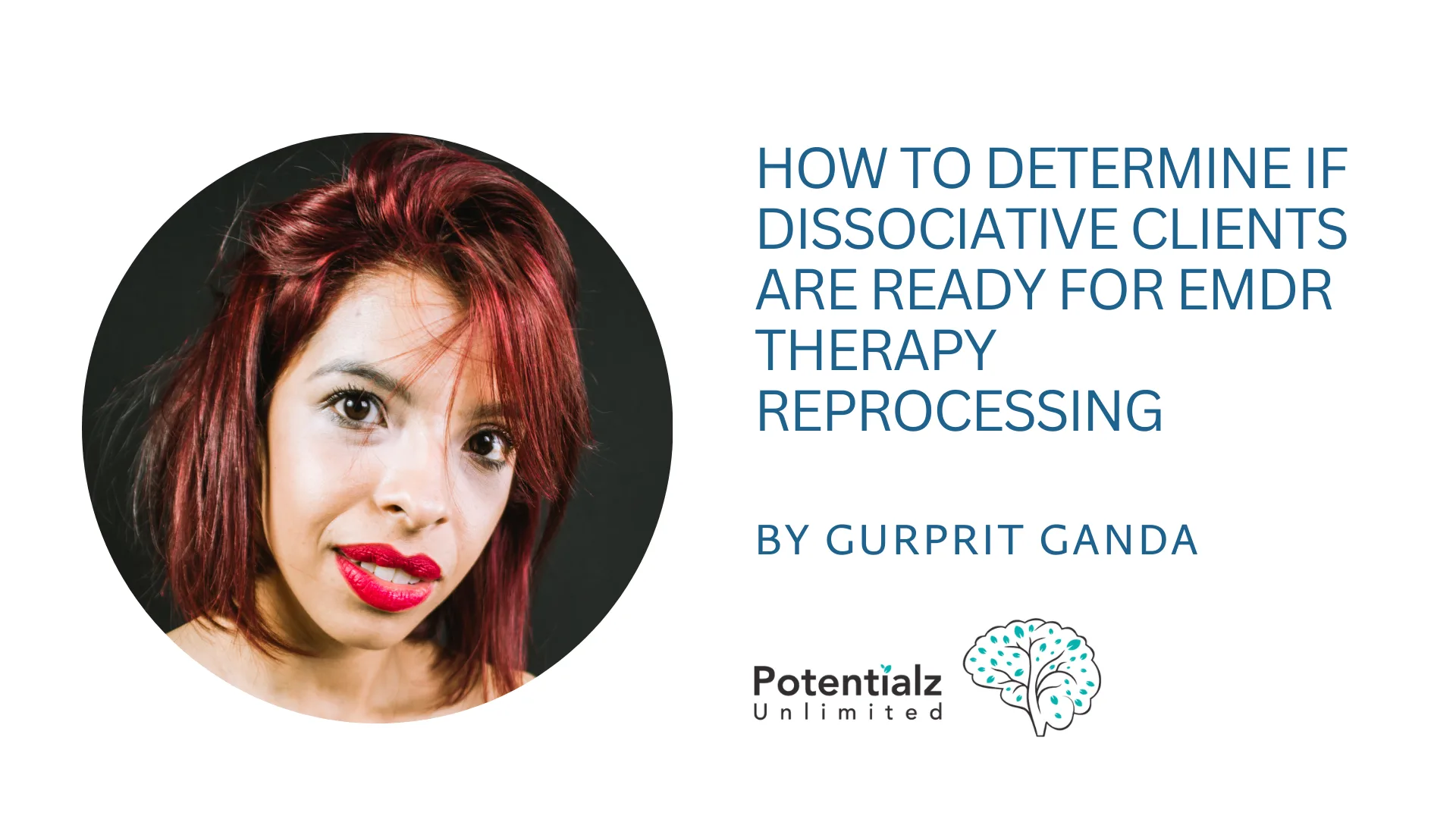 Ready or Not? How to Determine if Dissociative Clients Are Ready for EMDR Therapy Reprocessing