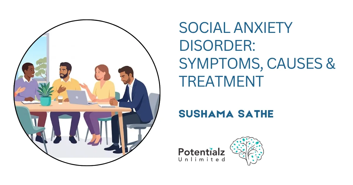 Social Anxiety Disorder: Symptoms, Causes & Treatment
