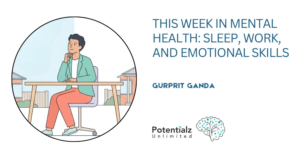 This Week in Mental Health: Sleep, Work, and Emotional Skills (10 July 2026)
