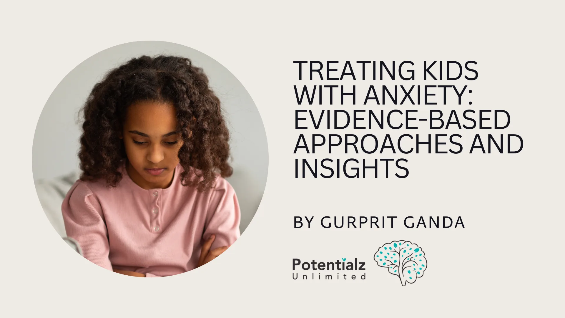 Treating Kids With Anxiety: Evidence-Based Approaches and Insights
