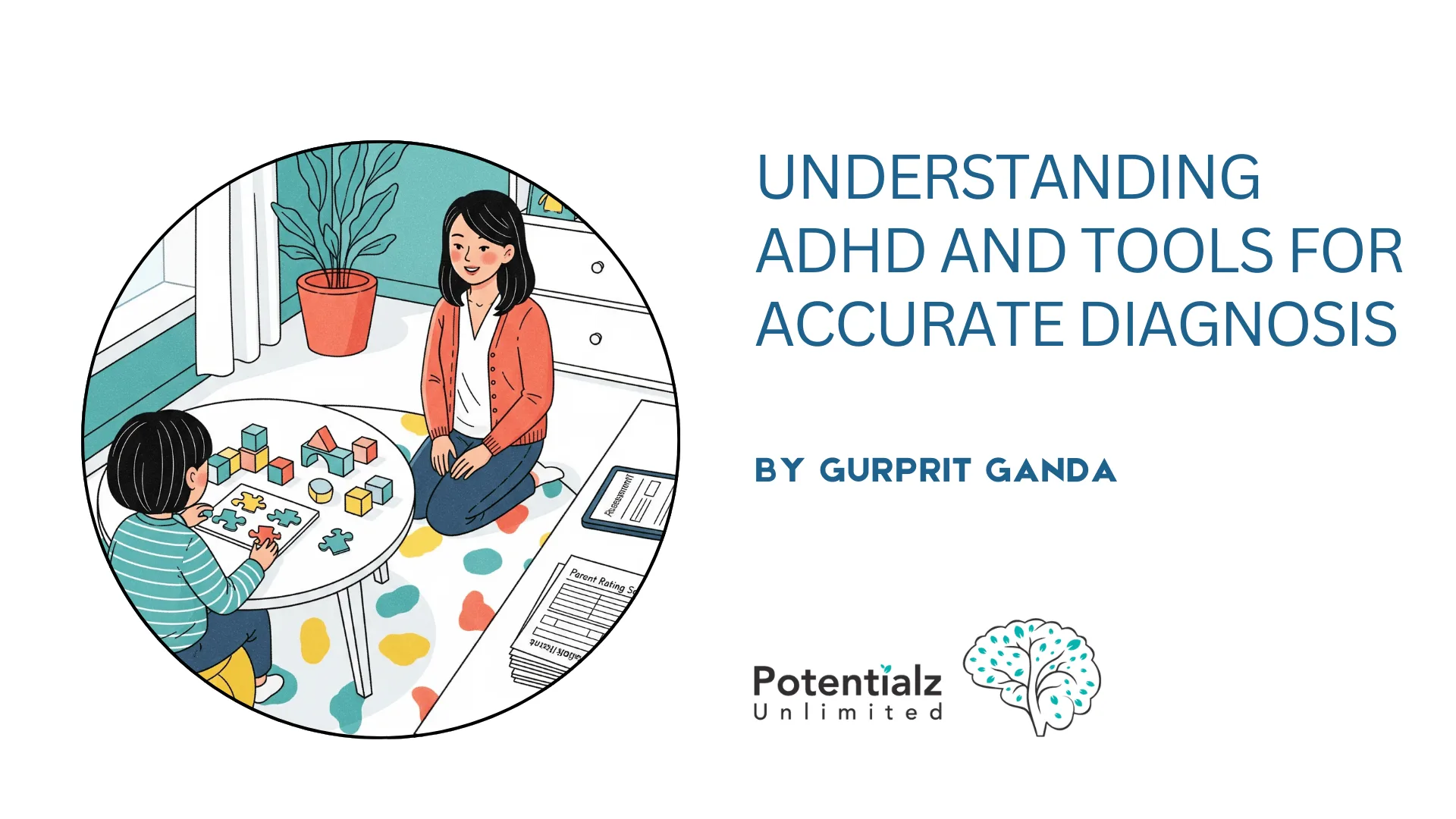 Understanding ADHD and Tools for Accurate Diagnosis