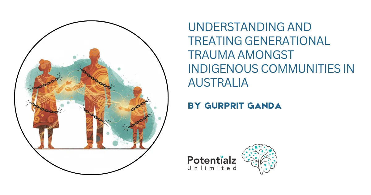 Understanding and Treating Generational Trauma Amongst Indigenous Communities in Australia