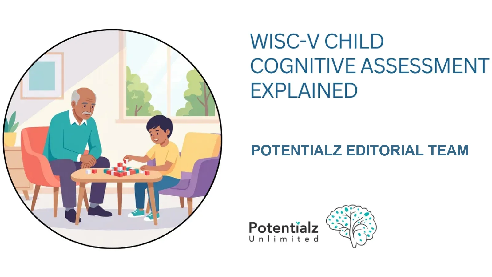 WISC-V Child Cognitive Assessment Explained: What It Measures and Why It Helps